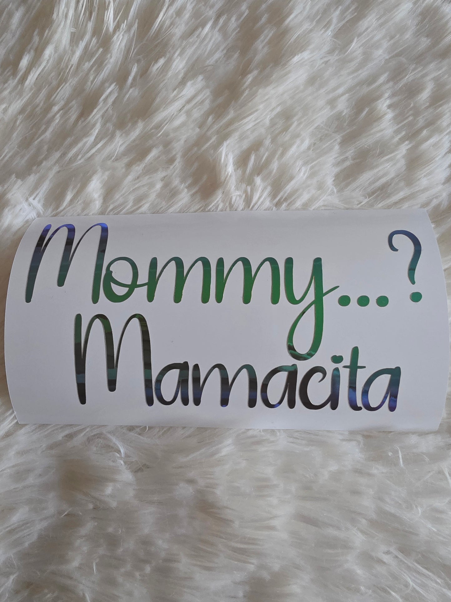Mommy...? Mamacita